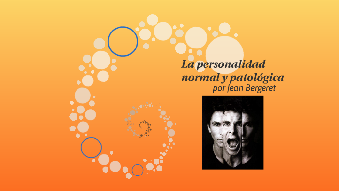 La personalidad normal y patológica by juan pablo perez on Prezi