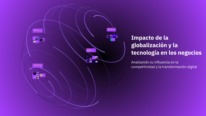Impacto de la globalización y la tecnología en los negocios by Royman ...