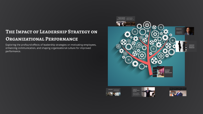 The Impact of Leadership Strategy on Organizational Performance by ...
