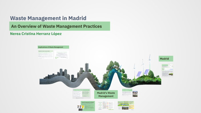 Waste Management and Pollution in Madrid by Nerea Herranz on Prezi