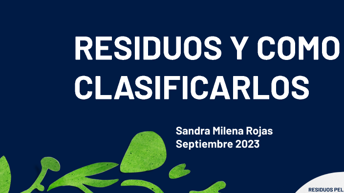 MANEJO DE RESIDUOS Y CLASIFICACIÓN By Sandra Milena Rojas On Prezi