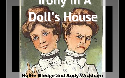 Реферат: Dramatic Irony In A Dolls Hous Essay