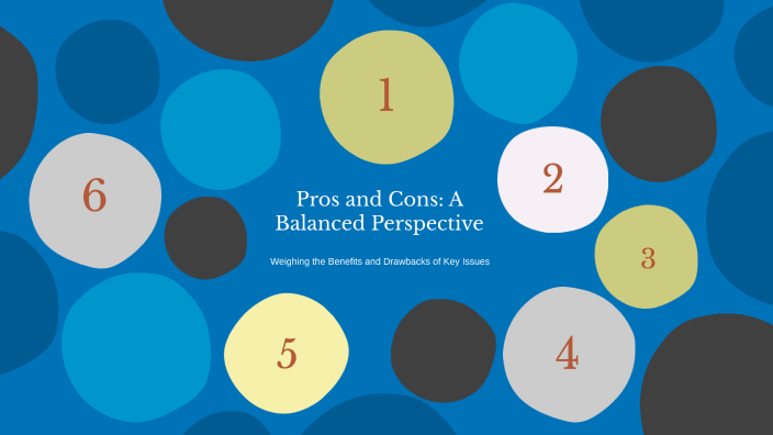 Pros and Cons: A Balanced Perspective by Owen Seay on Prezi