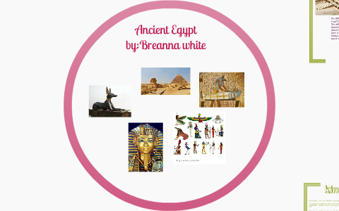 Ancient Egypt by breanna white on Prezi