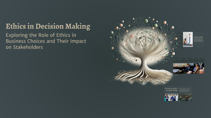 Ethics in Decision Making by Purushothama R on Prezi