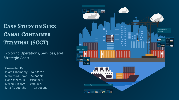 Case Study on Suez Canal Container Terminal (SCCT) by Islam Alaa on Prezi