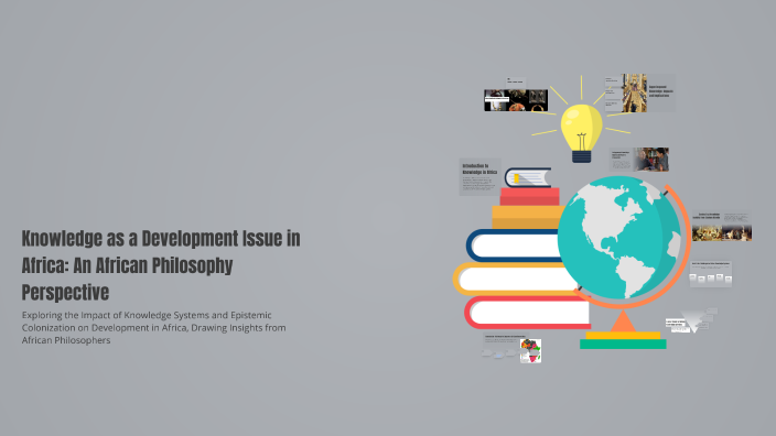 Development Issu Knowledge as a Development Issue in Africa: An African Philosophy ...