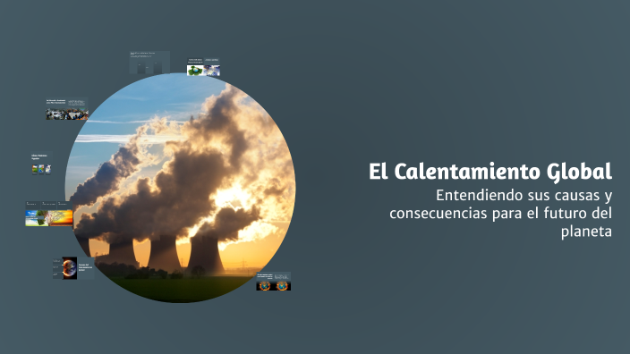 El Calentamiento Global by jose gabriel ortiz martinez on Prezi