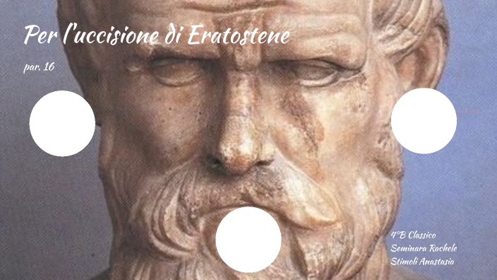 Per l'uccisione di Eratostene by Anastasia Stimoli on Prezi