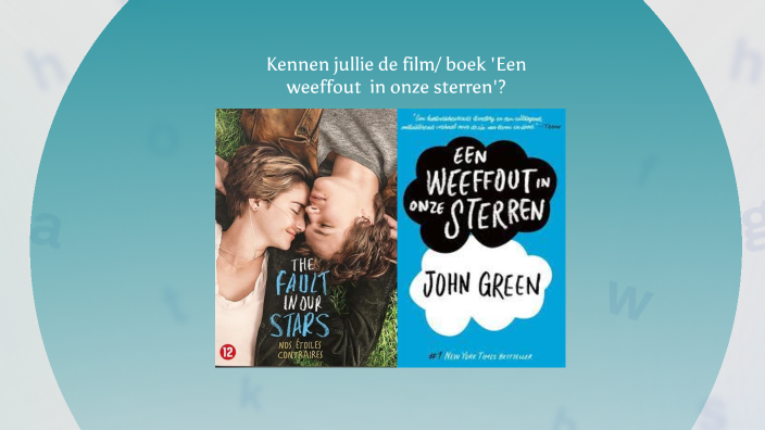 een weeffout in onze sterren by Carol-Anne Fluzin on Prezi