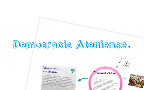DEMOCRACIA ATENIENSE by Francisca Biadayoli on Prezi