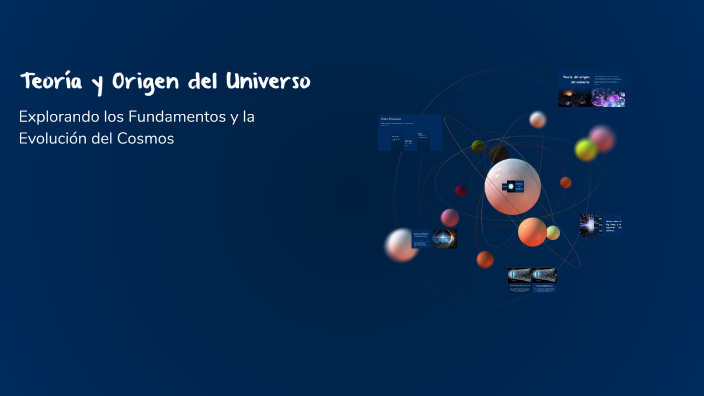 Teoría y Origen del Universo by Lesly M on Prezi
