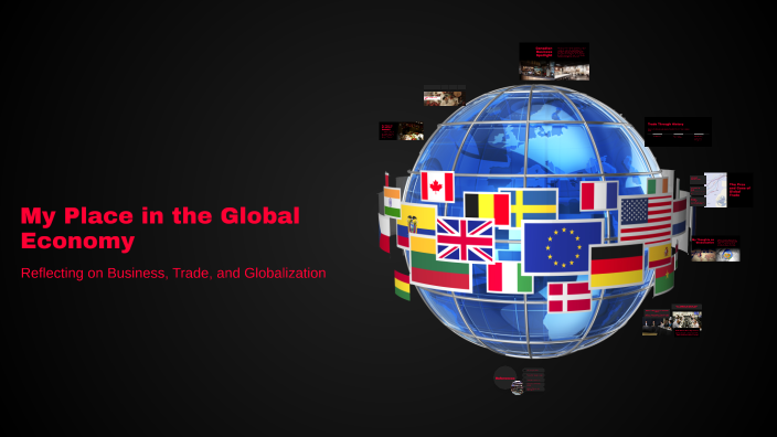 My Place in the Global Economy by ZR - 08SJ 758578 Cheyne MS on Prezi