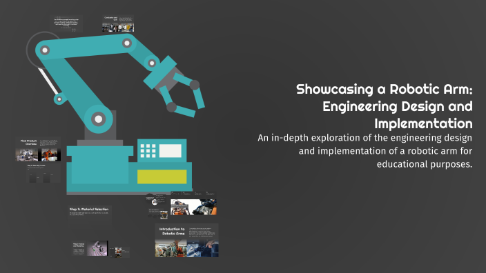 Showcasing a Robotic Arm: Engineering Design and Implementation by ...