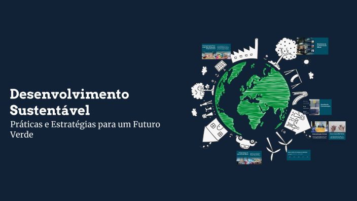 Desenvolvimento Sustentável by Luísa Dacorégio on Prezi