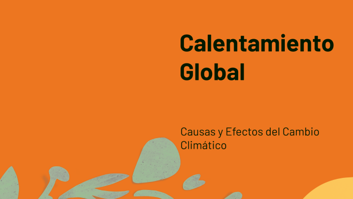 Calentamiento Global by RUBEN CRUZ HERNANDEZ on Prezi