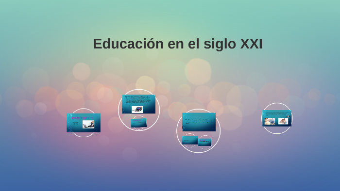 Educación en el siglo XXI by Juanita Araque on Prezi
