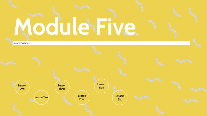 Module Five by Madison Graham on Prezi