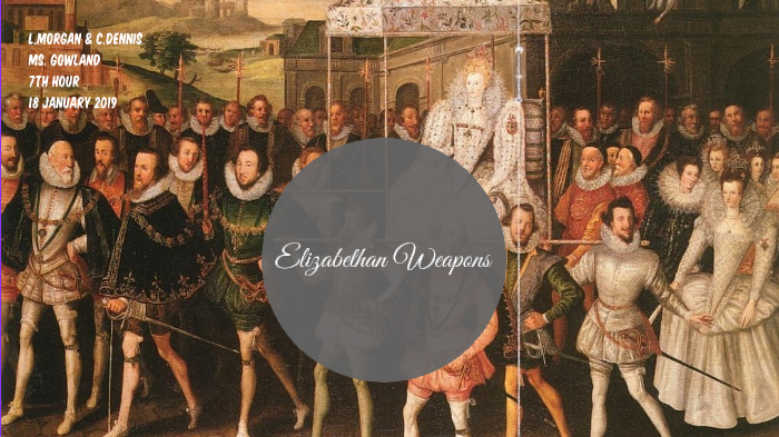 Elizabethan Era Weapons by lilah morgan on Prezi
