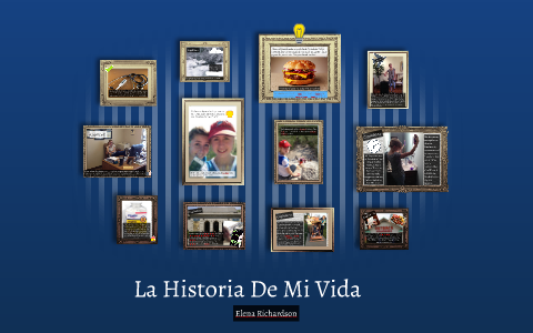 La Historia De Mi Vida by elena richardson on Prezi