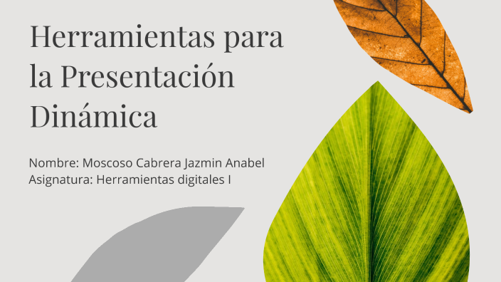 Herramientas para la Presentación Dinámica by JAZMIN MOSCOSO on Prezi