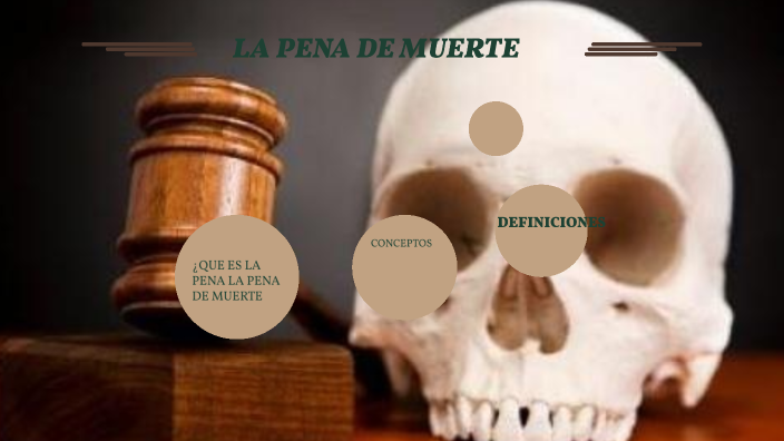 LA PENA DE MUERTE by Jade Martínez García on Prezi