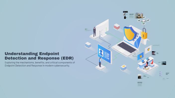 Understanding Endpoint Detection and Response (EDR) by bandar d on Prezi