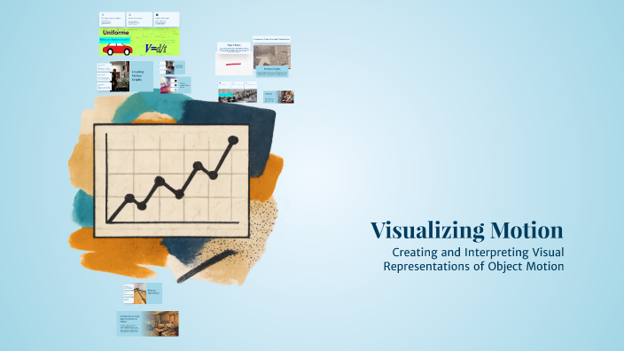 How Visualize Move Visualizing Motion by Realyn Borja on Prezi