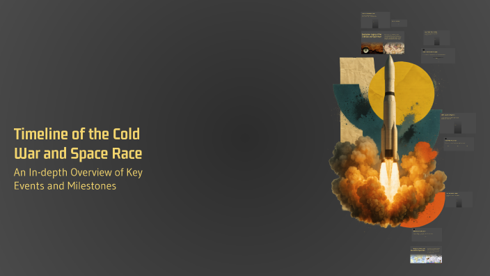 Timeline of the Cold War and Space Race by Abram Coria on Prezi