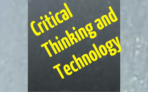 critical thinking and technology