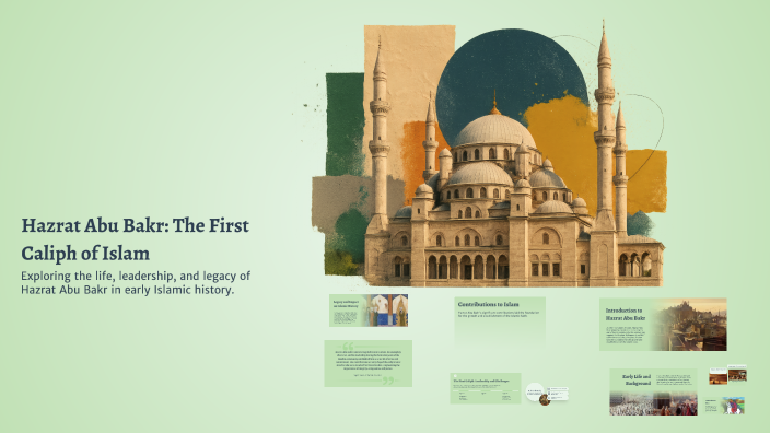 Hazrat Abu Bakr: The First Caliph of Islam by Sara Abdullah on Prezi
