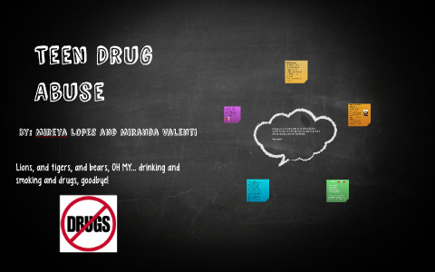 Teen Drug Abuse by Mireya Lopes on Prezi