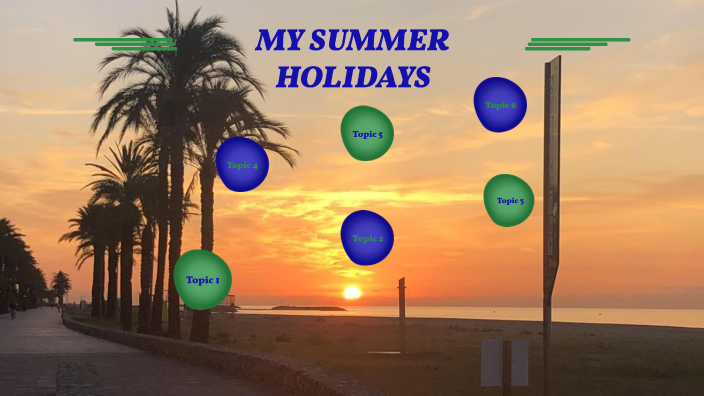 My Summer Holidays By Saavedra Guerra On Prezi