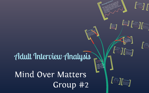 Human Development Adult Interview by Lesley Trapnell on Prezi