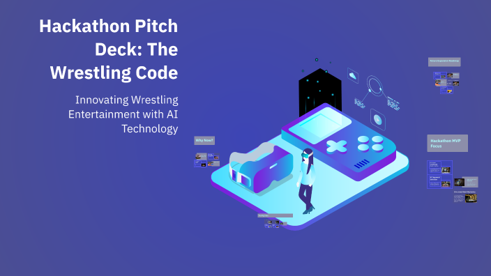 Hackathon Pitch Deck: The Wrestling Code by Prachi Narawane on Prezi