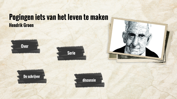 Pogingen iets van het leven te maken by Fay Gorree on Prezi