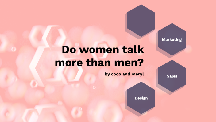 do women talk more than men by coco mcerlain on Prezi