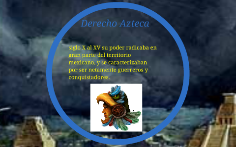 Derecho Azteca By Jose Rafael On Prezi