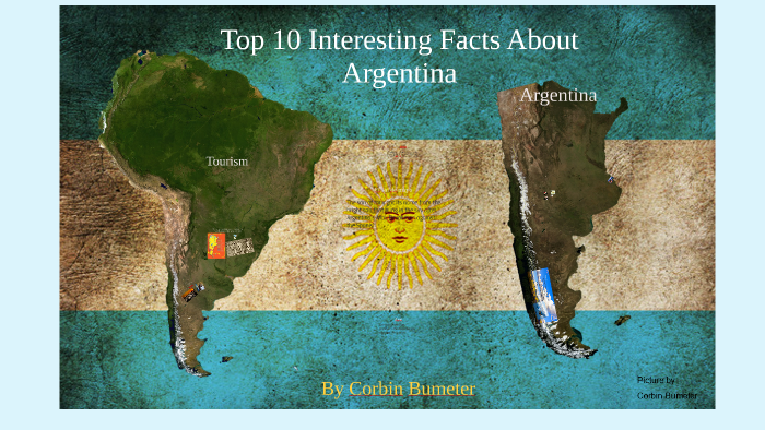 top-10-interesting-facts-about-argentina-by-corbin-bumeter