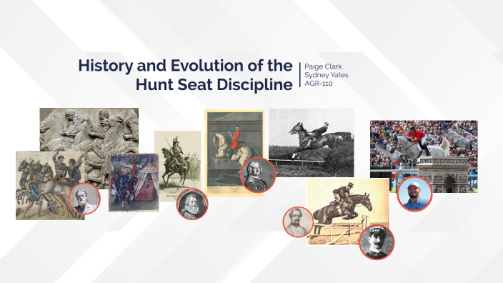 History and Evolution of the Hunt Seat Discipline by Sydney Yates on Prezi