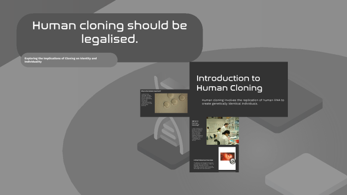 The Ethics of Human Cloning by MARIA EDUARDA TOLEDO LIMA on Prezi