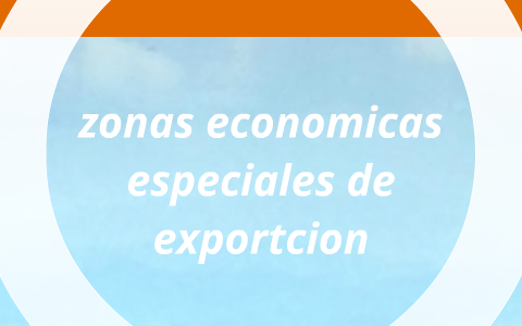 Zonas Especiales Economicas De Exportacion by Alejandra Diaz Rivillas ...