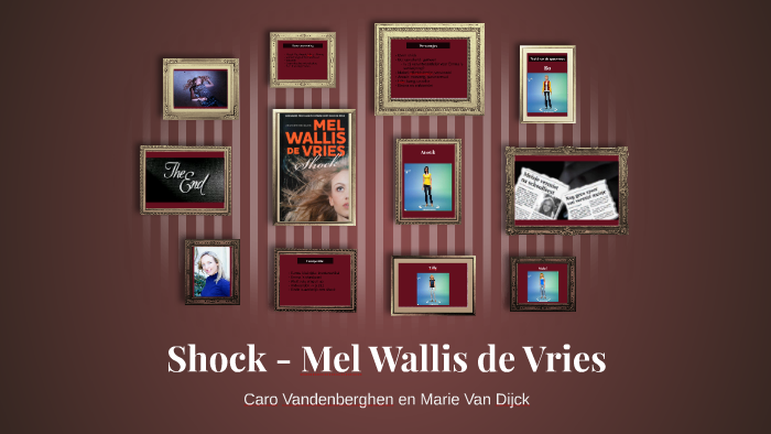 Shock - Mel Wallis de Vries by Marie Van Dijck on Prezi