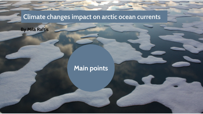 The affects of climate change ocean currents by Mila Raftis on Prezi
