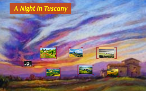 A Night in Tuscany by Tori Kern on Prezi