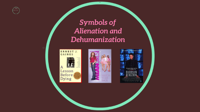 Symbols of Alienation and Dehumanization by marlene mercado on Prezi