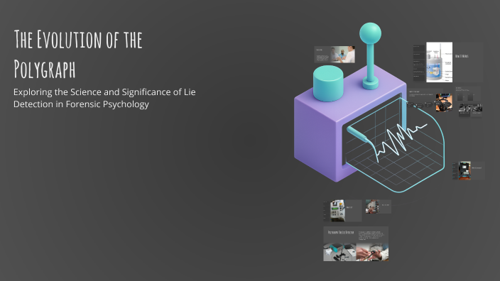 The Evolution of the Polygraph by Santi_um3 on Prezi