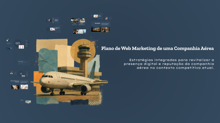 Plano de Web Marketing de uma Companhia Aérea by Ze Martins on Prezi