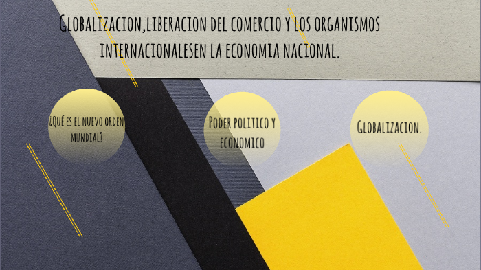 LA RELACIÓN ENTRE LA GLOBALIZACIÓN, LIBERACIÓN DEL COMERCIO Y LOS