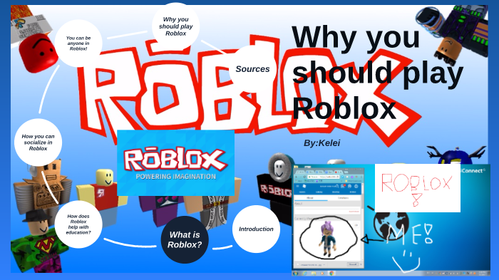 Why You Should Play Roblox By Kelei Xiao - what should play roblox